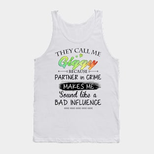 Giggy Grandma Gift - They Call Me Giggy Because Partner In Crime Tank Top